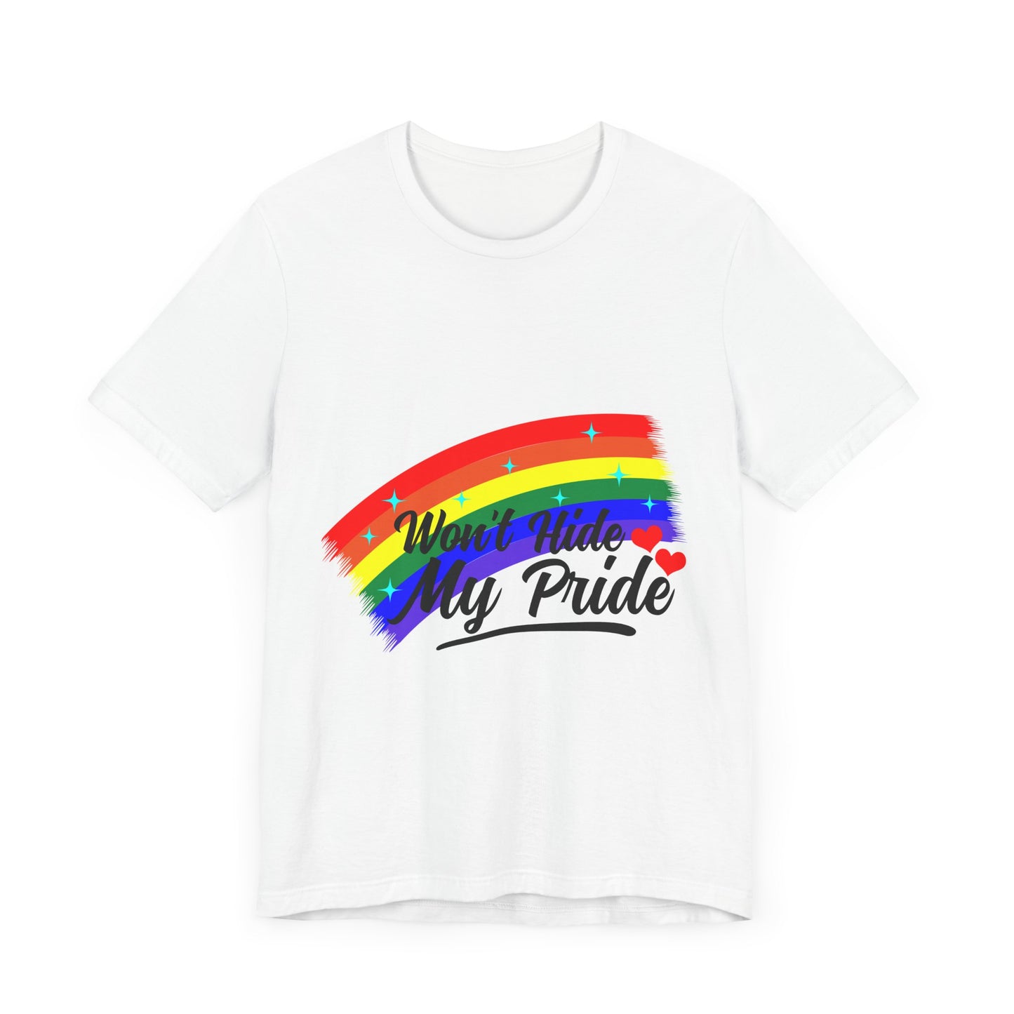 Pride Rainbow Unisex Jersey Tee - "Won't Hide My Pride"