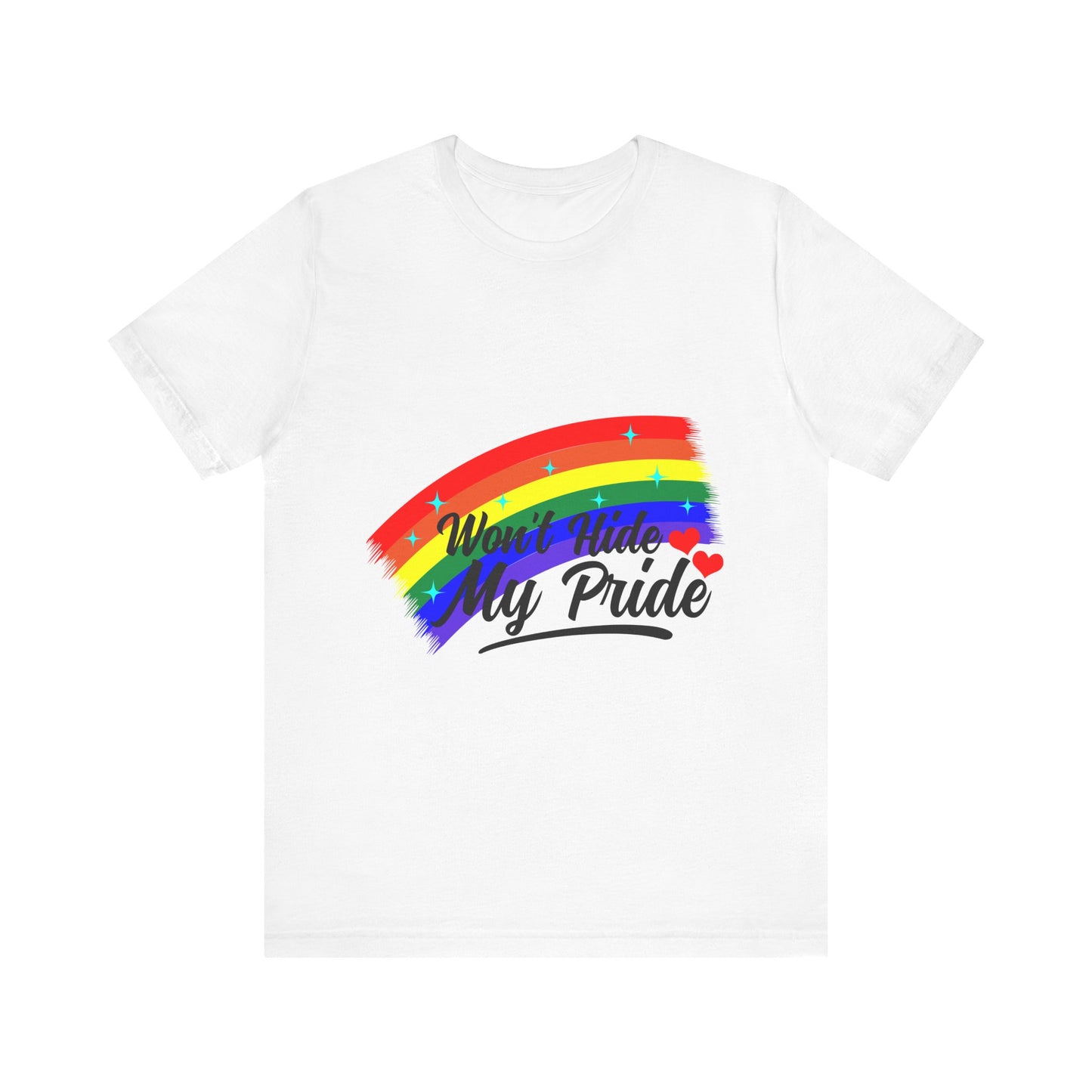 Pride Rainbow Unisex Jersey Tee - "Won't Hide My Pride"